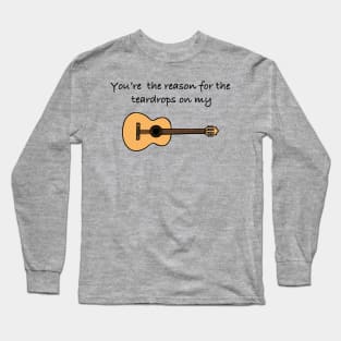 Teardrops on my Guitar Long Sleeve T-Shirt